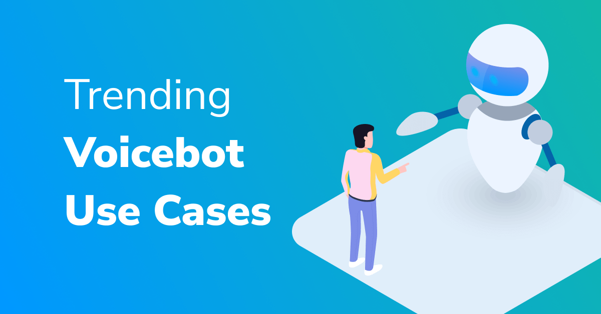 Trending Voicebot use cases